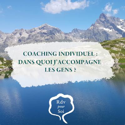 Coaching individuel : dans quoi j’accompagne les gens ?