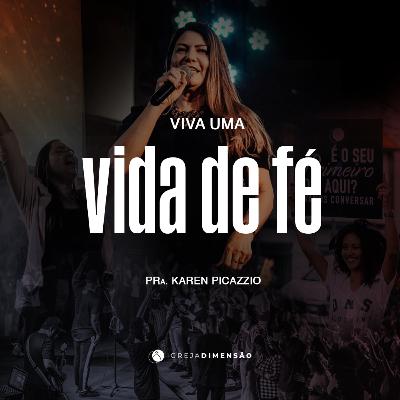 VIVA UMA VIDA DE FÉ – PRª. KAREN PICAZZIO