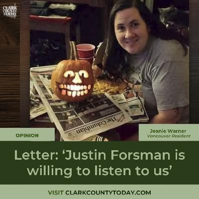 Letter: ‘Justin Forsman is willing to listen to us’ Letter: ‘Justin Forsman is willing to listen to us’