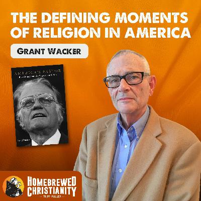 Grant Wacker: the Defining Moments of Religion in America