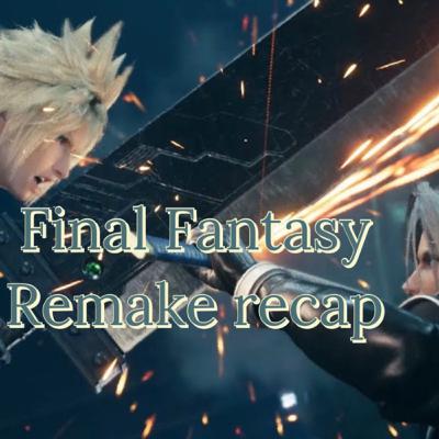 Final Fantasy 7 remake Review recap #01