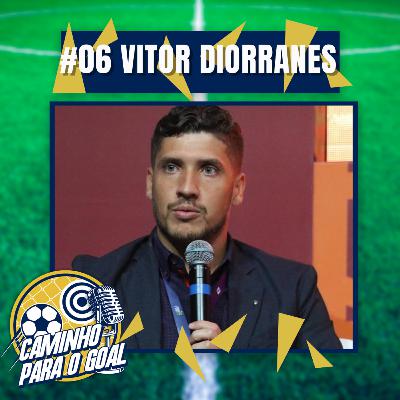 Episódio #06 - Vitor Diorranes, gestão internacional no futebol