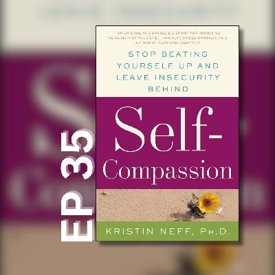 35 | Self-Compassion by Kristin Neff