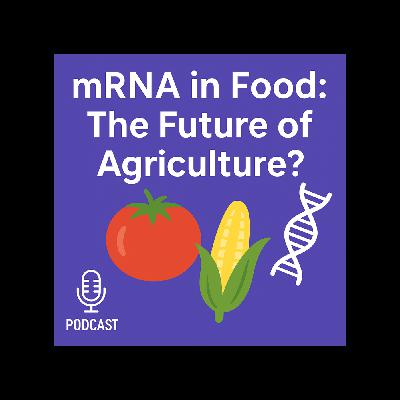 The Truth About mRNA in our Food