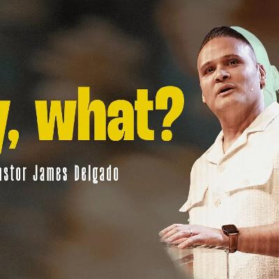 Say What | Pastor James