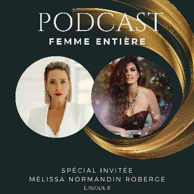 Mélissa Normandin Roberge dans les coulisses de sa vie