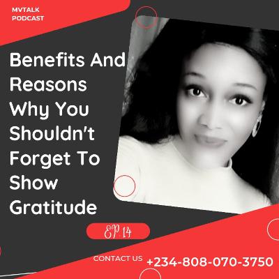 Benefits And Reasons Why You Shouldn't Forget To Show Gratitude
