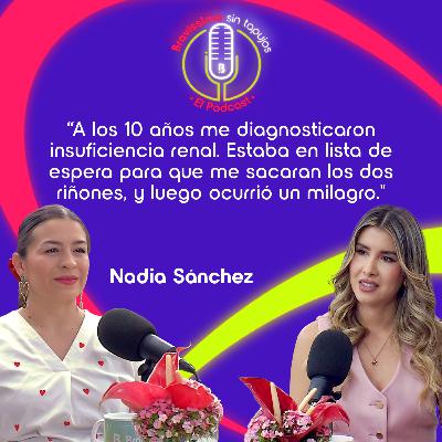 Milagros, Pérdidas y Renacer: El Viaje de Nadia Sánchez | Bravíssimo Sin Tapujos El Podcast