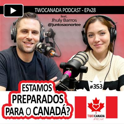 ESTA(va)MOS preparados PARA o CANADÁ? Jornada do IMIGRANTE! Conquista, Inspiração! Podcast - #353