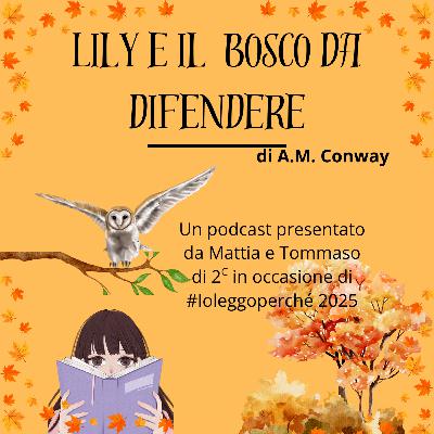 #Ioleggoperché-2^C-A.-M. Conway, Lily e il bosco da difendere.