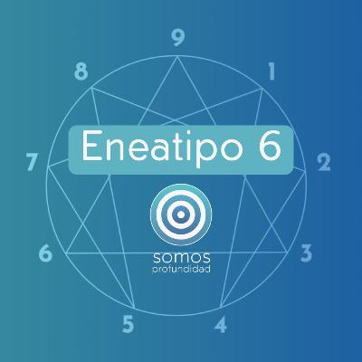 Rasgos del Eneatipo 6 - Eneagrama | Somos profundidad