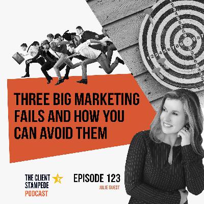 #123 Three Big Marketing Fails and How You Can Avoid Them