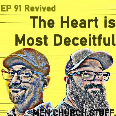 (REPLAY) 91. The Heart is Most Deceitful