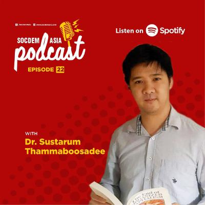 EP. 22| Thailand's social democratic experiences, past and present