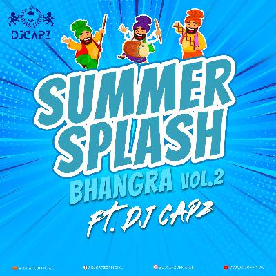 Summer Splash Bhangra Vol.2 Ft. Dj Capz