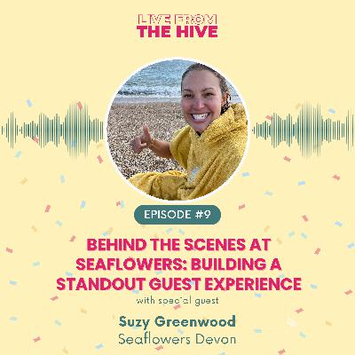 Ep #9 - Behind the Scenes at Seaflowers: Building a Standout Guest Experience with Suzy Greenwood