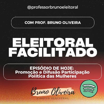 #37 - Eleitoral Facilitado - Promoção e Difusão Participação Política das Mulheres #37 - Eleitoral Facilitado - Promoção e Difusão Participação Política das Mulheres