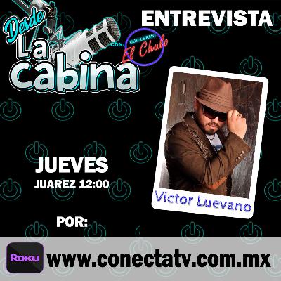 Desde la cabina - Victor Luevano (T3E14)