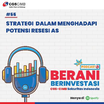 #55 - "Strategi Dalam Menghadapi Potensi Resesi AS" #55 - "Strategi Dalam Menghadapi Potensi Resesi AS"