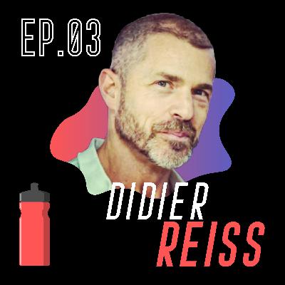 EP.03 - Didier Reiss (Préparation Physique, Limites, Acide Lactique...) EP.03 - Didier Reiss (Préparation Physique, Limites, Acide Lactique...)
