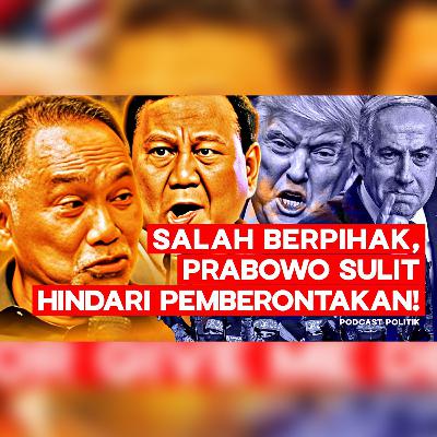 Salah Berpihak, Prabowo Sulit Bendung Pemberontakan!