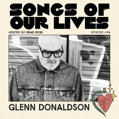 Glenn Donaldson - Songs of Our Lives #94