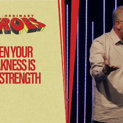 When Your Weakness Is Your Strength When Your Weakness Is Your Strength