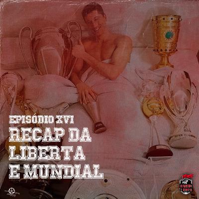 Recap da Libertadores e mundial