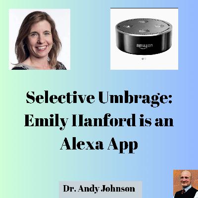 Selective Umbrage: Emily Hanford is an Alexa App