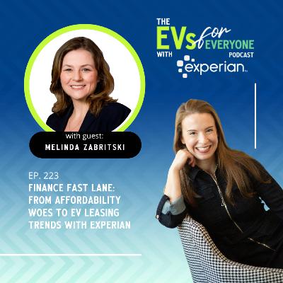 Ep. 223: Finance Fast Lane -> From Affordability Woes to EV Leasing Trends with Experian