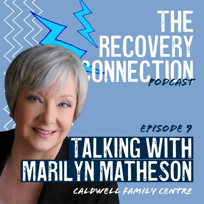 Episode 9 | Marilyn Matheson - Caldwell Family Centre