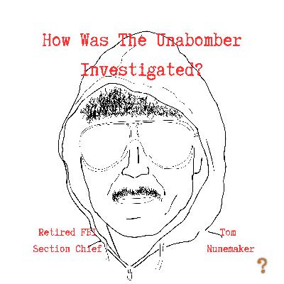 How Was The Unabomber Investigated?