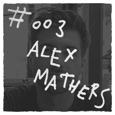 #003: Finding mental freedom w/ Alex Mathers
