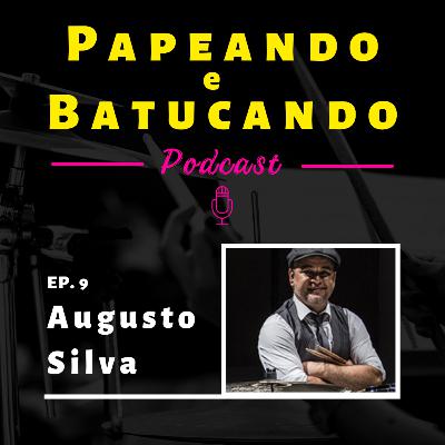 EP. 09 - AUGUSTO SILVA | "O tambor corria atrás de mim"
