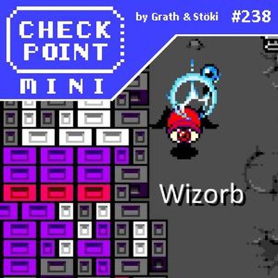 Checkpoint Mini #238 - Wizorb Checkpoint Mini #238 - Wizorb
