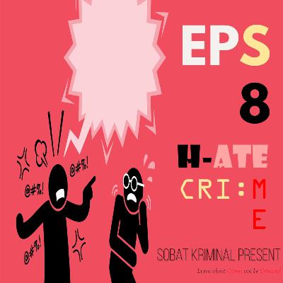 Eps. 8 - Hate Crime