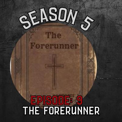 Season 5 ep 9: The Forerunner Season 5 ep 9: The Forerunner