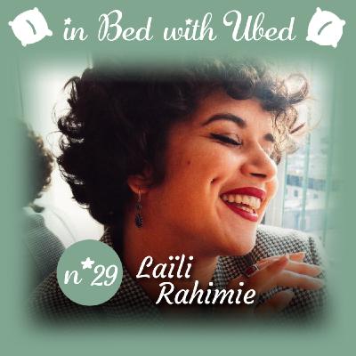 #29 Laïli Rahimie : "Ça fait un an je pense que je suis un peu plus indulgente avec moi-même."