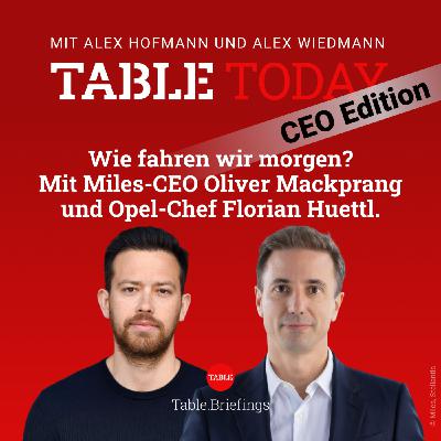 Wie fahren wir morgen? Mit Miles-CEO Oliver Mackprang und Opel-Chef Florian Huettl.