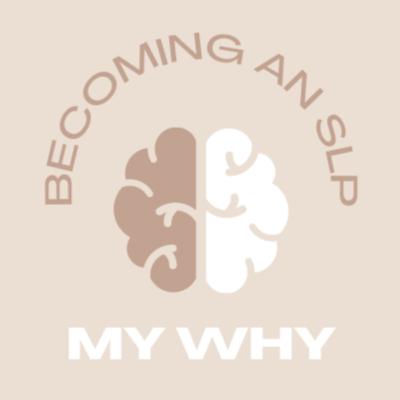 Becoming an SLP: My Why