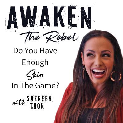 #67 - Do You Have Skin In The Game? #67 - Do You Have Skin In The Game?