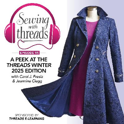 A Peek at the Threads Winter 2025 Edition | Episode 95 A Peek at the Threads Winter 2025 Edition | Episode 95