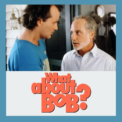 What About Bob? (1991)...Baby Steps