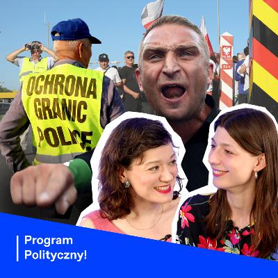 96. „Obrońcy” granic, rasistowska nagonka. Pierwszy akt kampanii wyborczej?