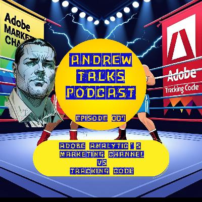 AT007-Difference Between Tracking Code and Marketing Channel AT007-Difference Between Tracking Code and Marketing Channel