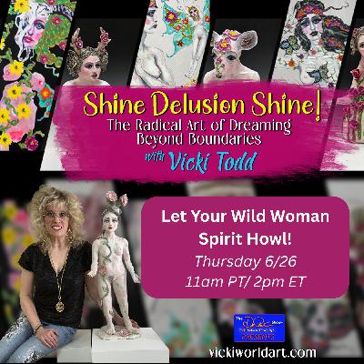 Let Your Wild Woman Spirit Howl!