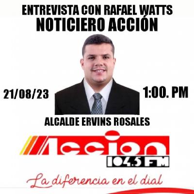 Entrevista al Alcalde Ervins Rosales en el Noticiero Acción 104.5 FM