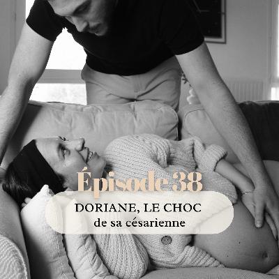 38# Doriane, le choc de sa césarienne