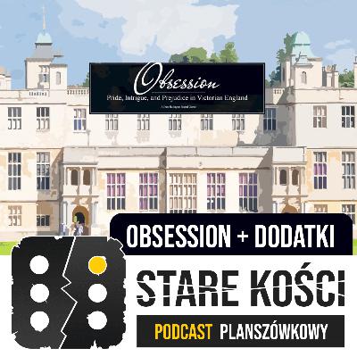 043: Obsession + Dodatki - Czyli duma Joanny i uprzedzenie Pawła 043: Obsession + Dodatki - Czyli duma Joanny i uprzedzenie Pawła