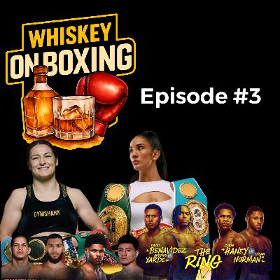 Whiskey On Boxing Ep.3 Prediction/Preview
